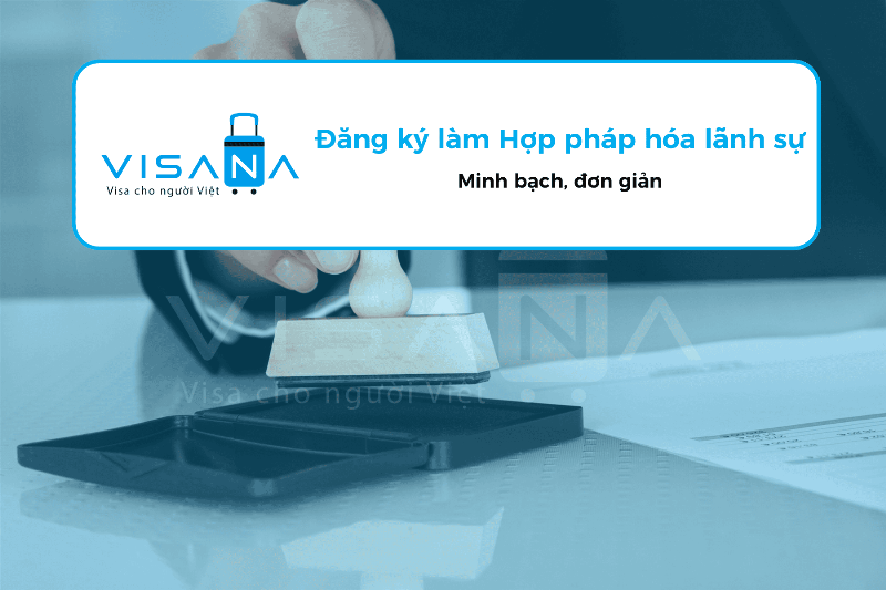 Thủ tục hợp pháp hóa lãnh sự giấy tờ cho định cư Châu Âu